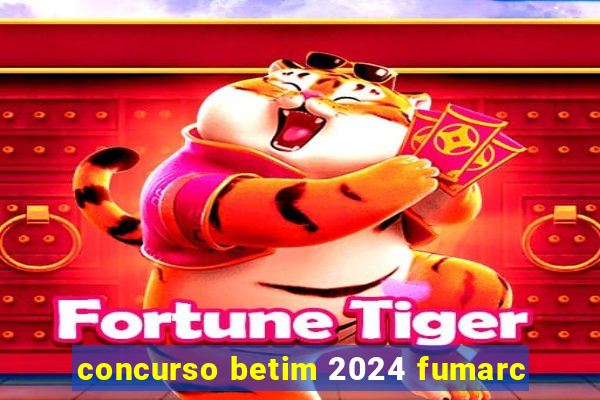 concurso betim 2024 fumarc